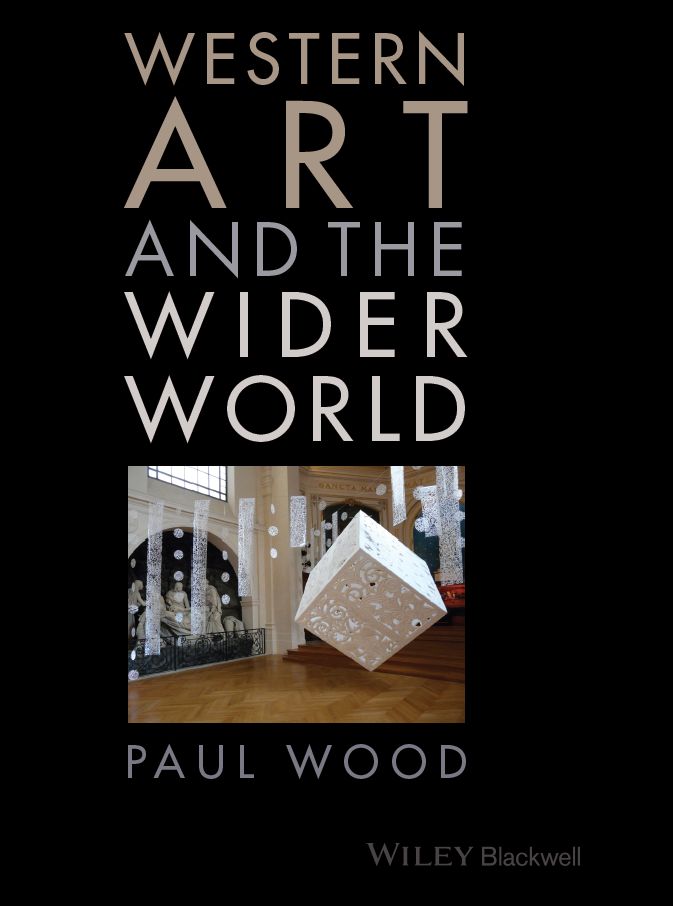 Western Art And The Wider World Paul Wood
