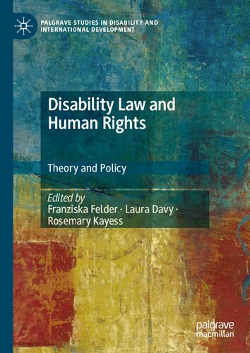 Disability Law And Human Rights Theory And Policy Franziska Felder