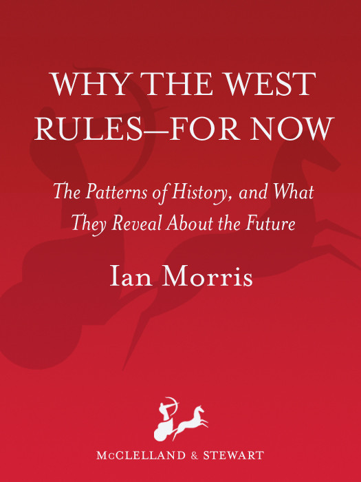 Why The West Rulesfor Now Ian Morris