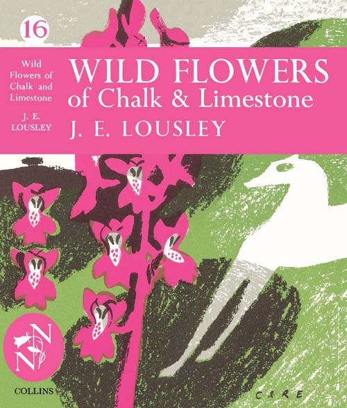 Wild Flowers Of Chalk And Limestone Uk J E Lousley Je Lousley