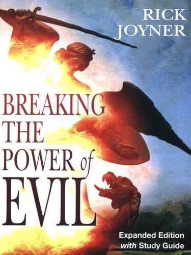 Breaking The Power Of Evil Expanded Edition With Study Guide Rick Joyner