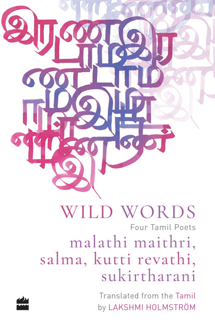 Wild Words Four Tamil Poets Lakshmi Holmstrm