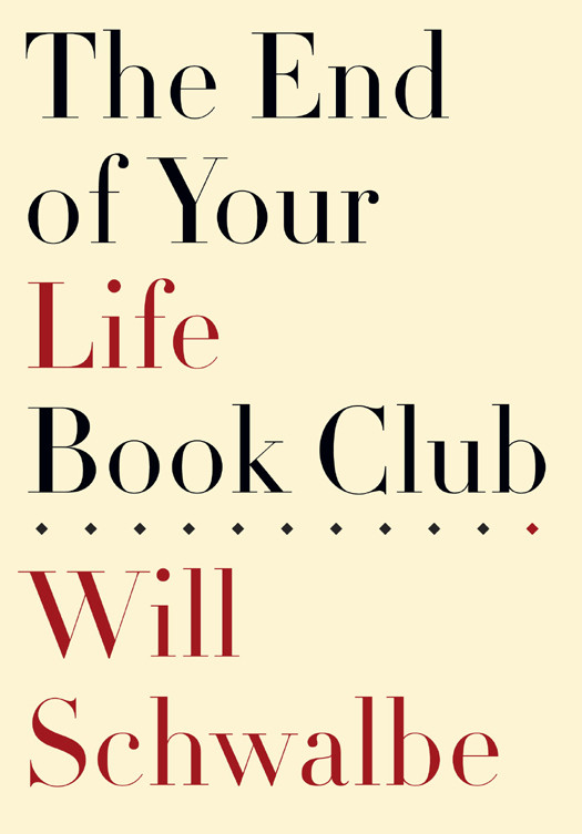 The End Of Your Life Book Club Will Schwalbe
