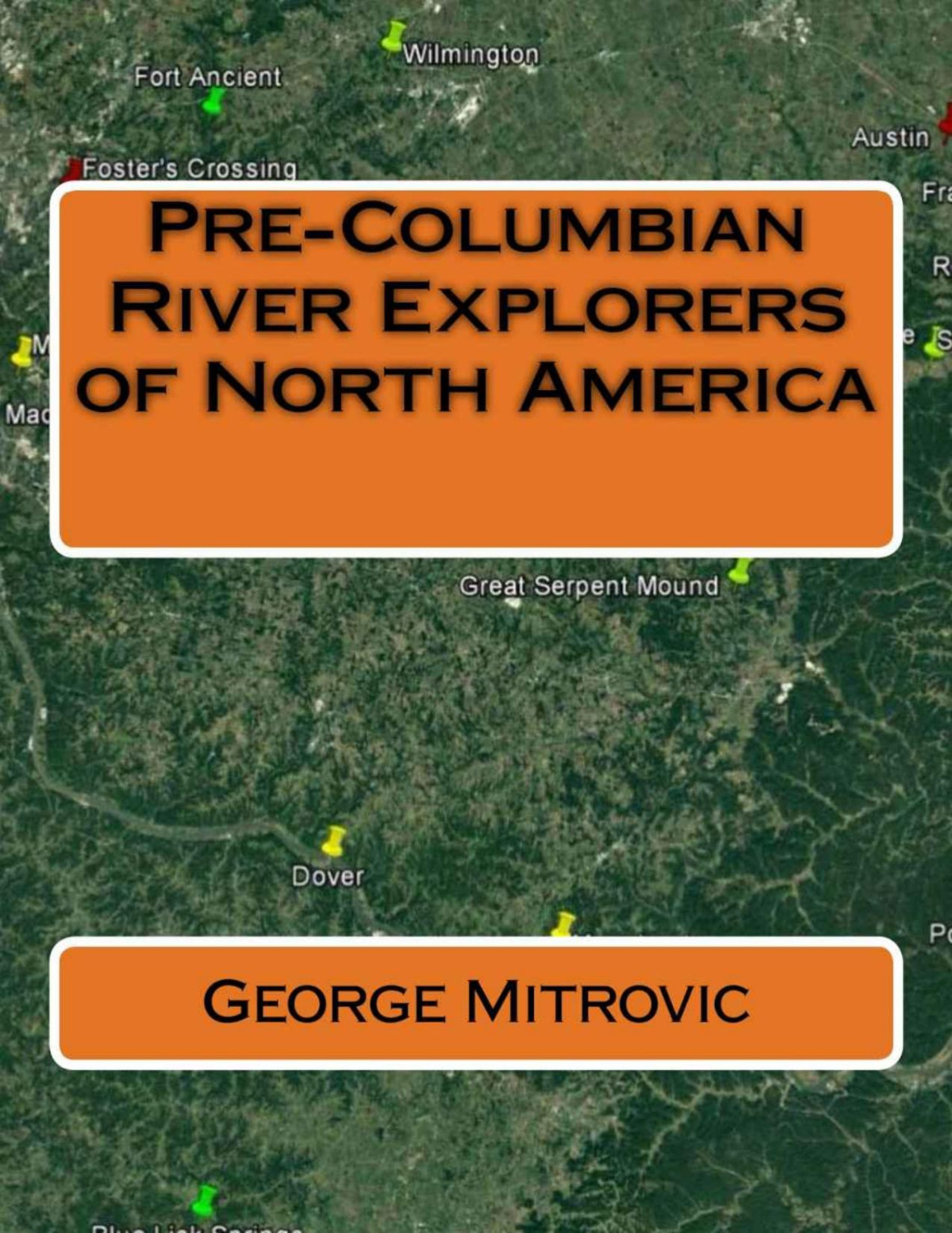 George Mitrovic Precolumbian River Explorers Of North America George Mitrovic