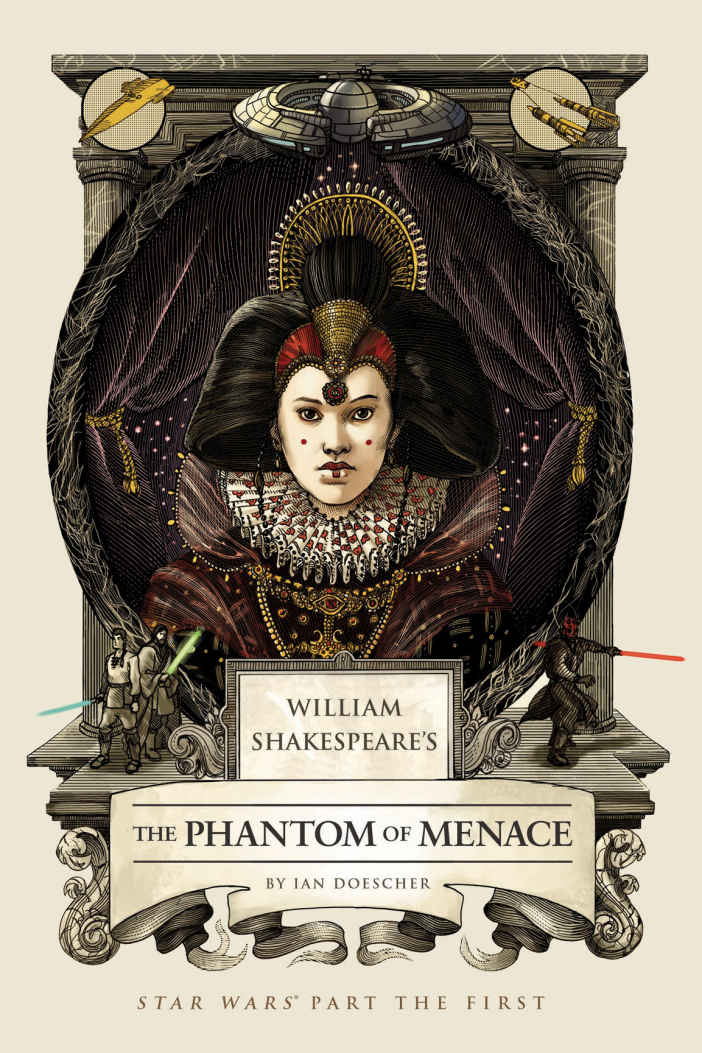 William Shakespeares The Phantom Of Menace Star Wars Part The First William Shakespeares Star Wars Book 1 Ian Doescher
