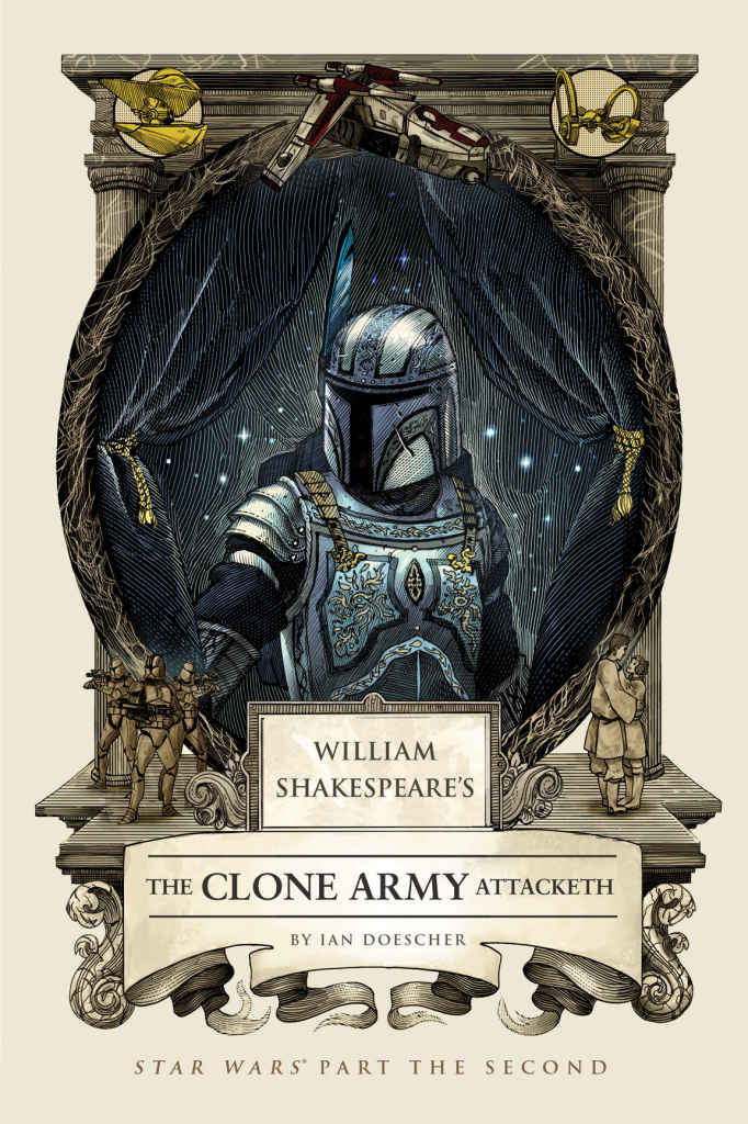 William Shakespeares The Clone Army Attacketh Star Wars Part The Second William Shakespeares Star Wars Book 2 Ian Doescher