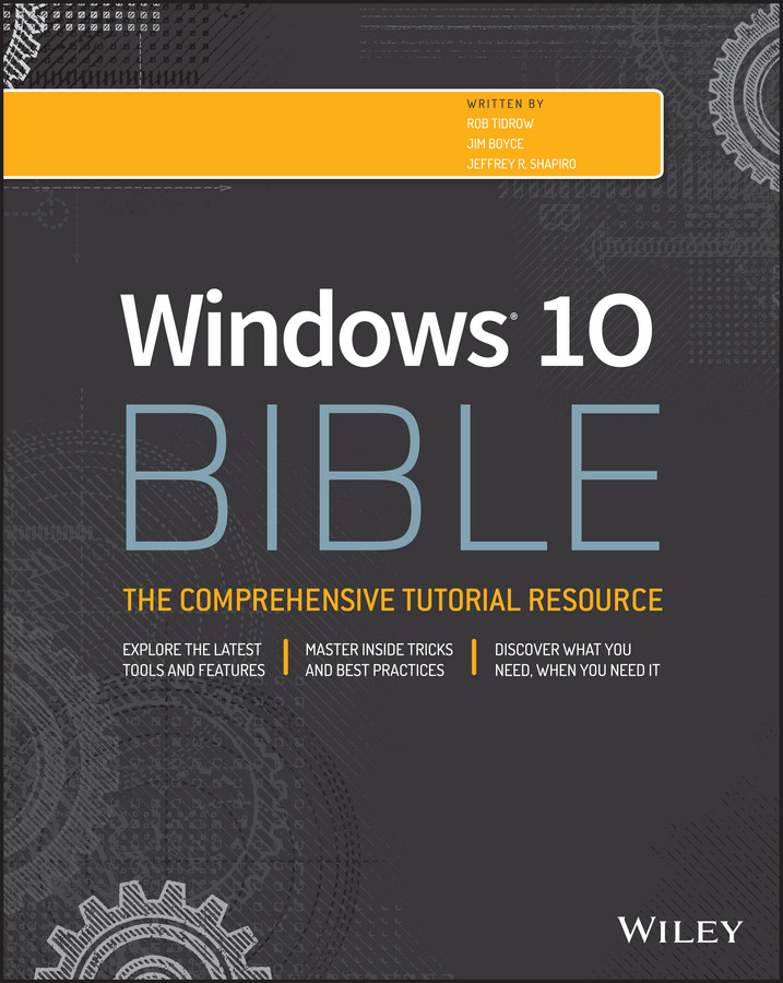 Windows 10 Bible The Comprehensive Tutorial Resource Rob Tidrow Jim Boyce Jeffrey R Shapiro