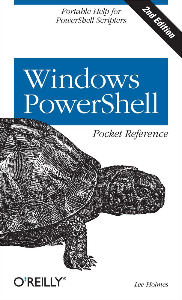 Windows Powershell Pocket Reference Lee Holmes
