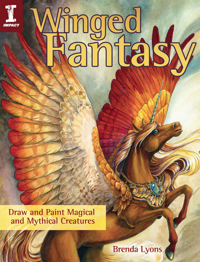 Winged Fantasy Draw And Paint Magical And Mythical Creatures Brenda Lyons
