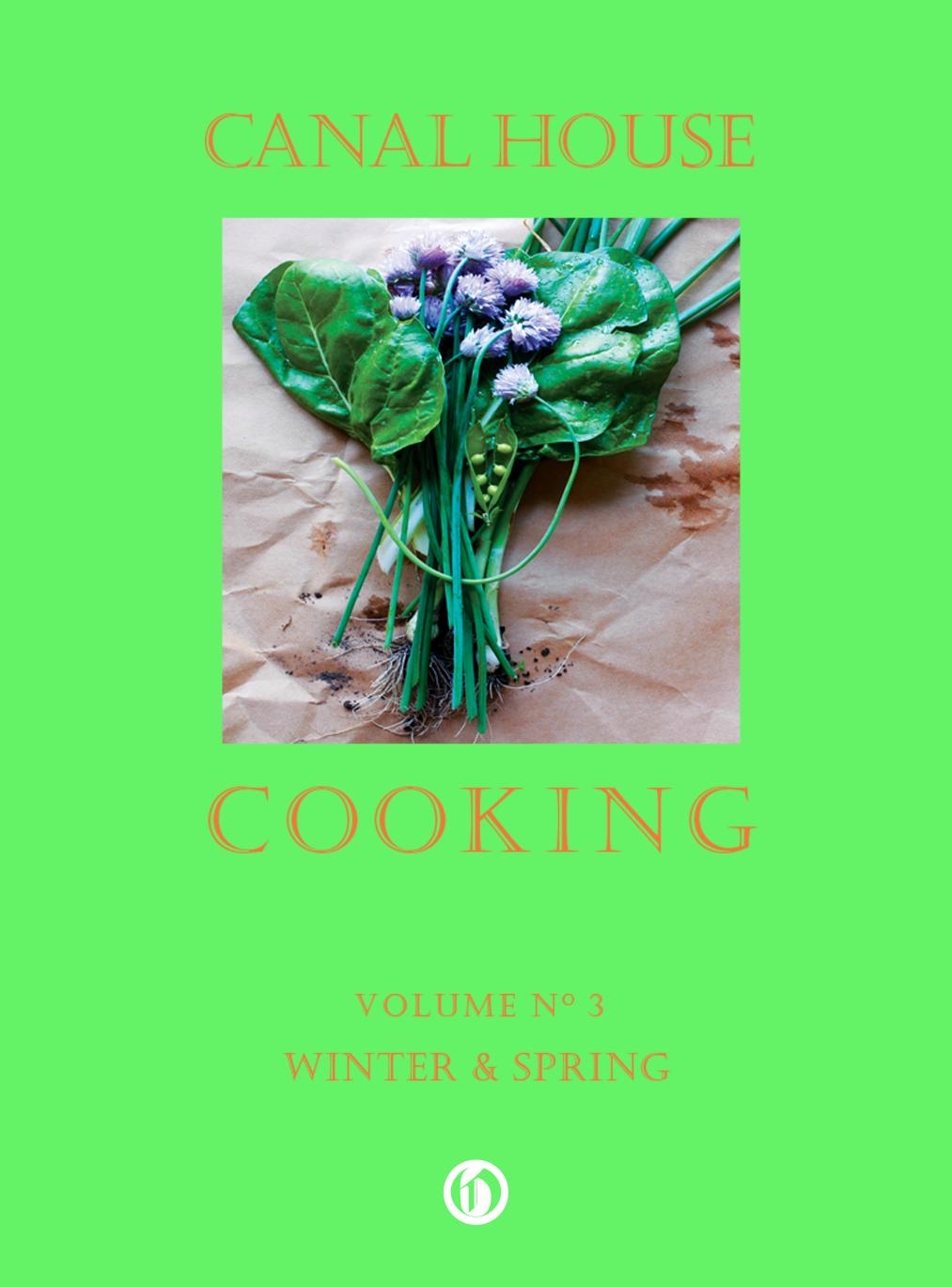 Canal House Cooking Volume 3 Winter And Spring Christopher Hirsheimer Melissa Hamilton