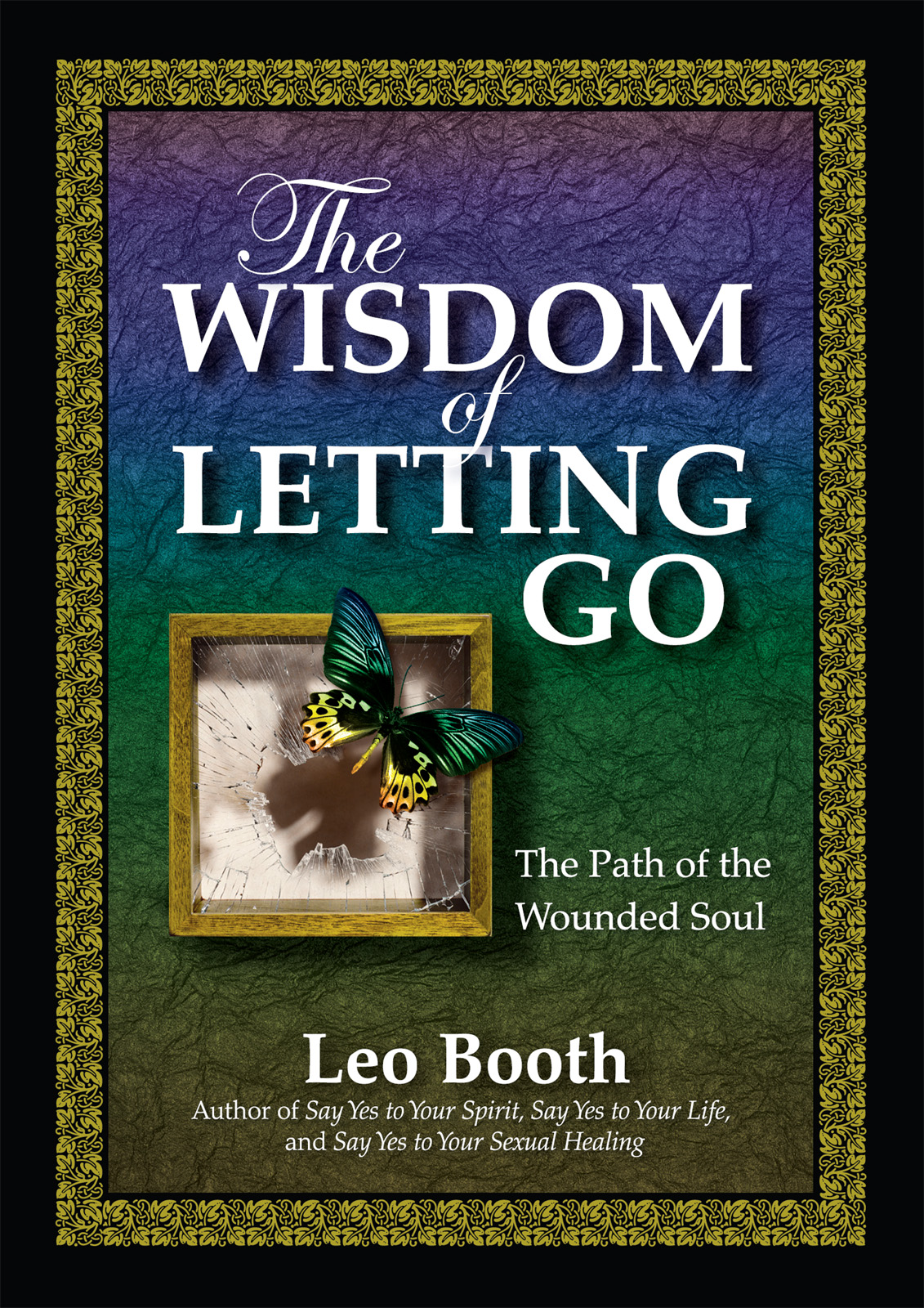 The Wisdom Of Letting Go Leo Booth
