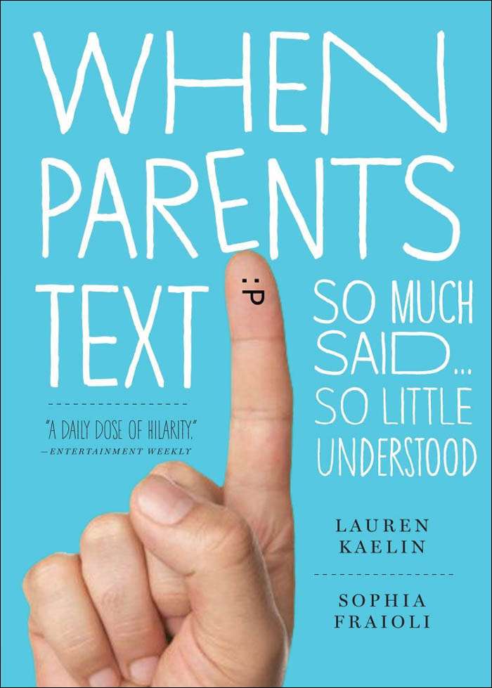 When Parents Text So Much Saidso Little Understood Sophia Fraioli Lauren Kaelin