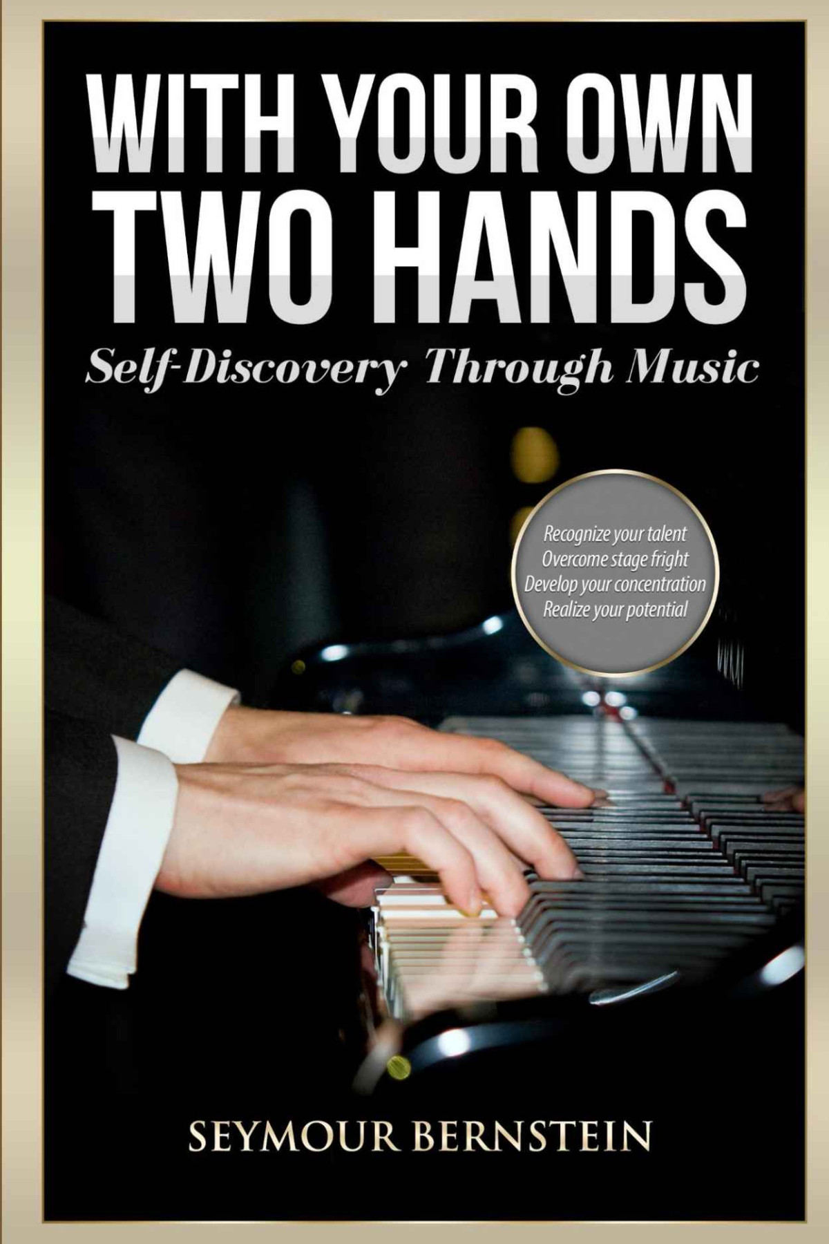With Your Own Two Hands Seymour Bernstein