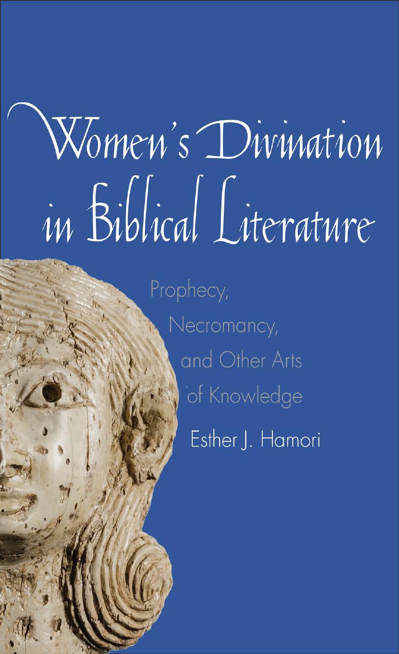 Womens Divination In Biblical Literature Esther J Hamori