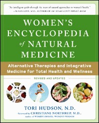 Womens Encyclopedia Of Natural Medicine Alternative Therapies And Integrative Medicine For Total Health And Wellness Tori Hudson