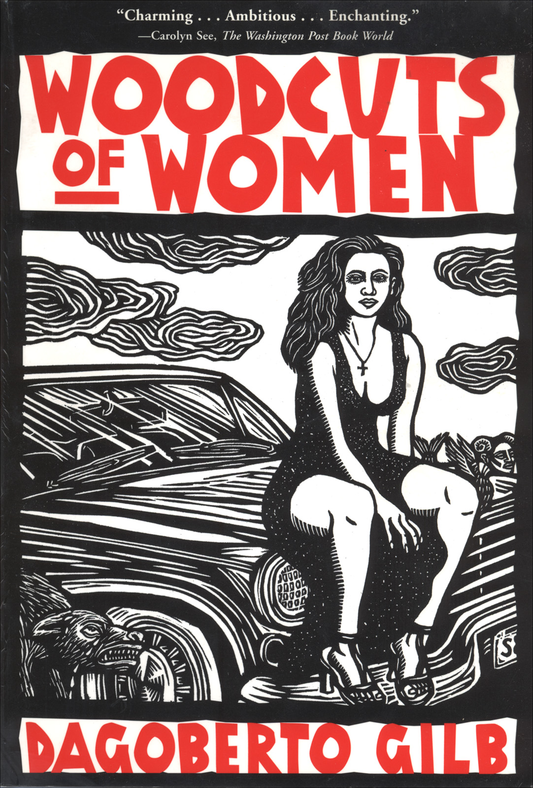 Woodcuts Of Women Dagoberto Gilb Auth Artemio Rodriguez Illustr