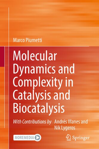 Molecular Dynamics And Complexity In Catalysis And Biocatalysis Marco Piumetti