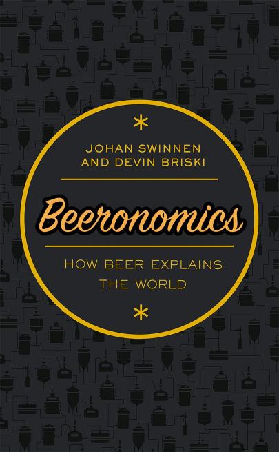 Beeronomics How Beer Explains The World Johan F M Swinnen
