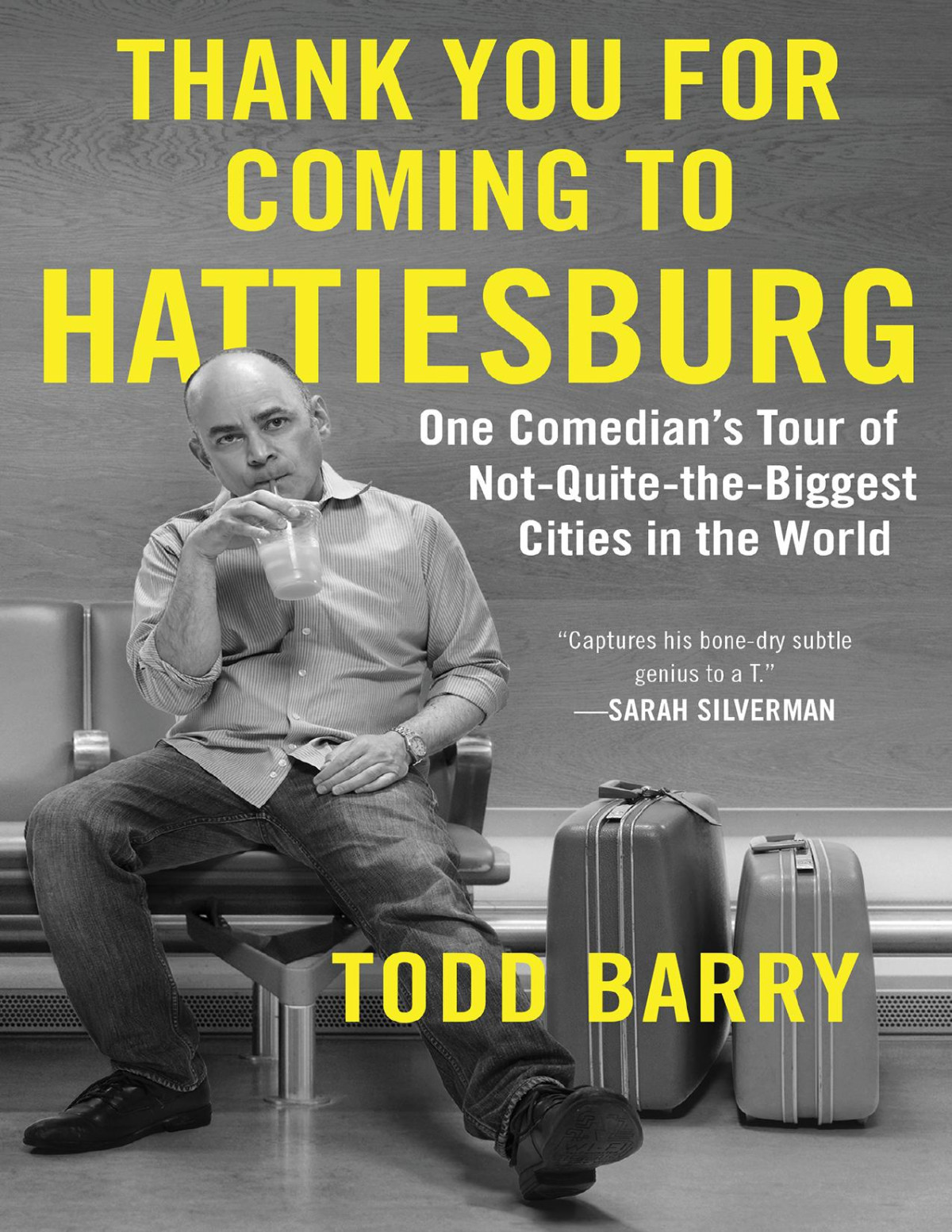 Thank You For Coming To Hattiesburg One Comedians Tour Of Notquitethebiggest Cities In The World Todd Barry