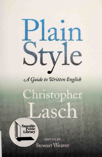 Plain Style A Guide To Written English Christopher Lasch Stewart Weaver