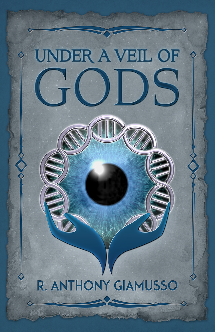 Under A Veil Of Gods R Anthony Giamusso