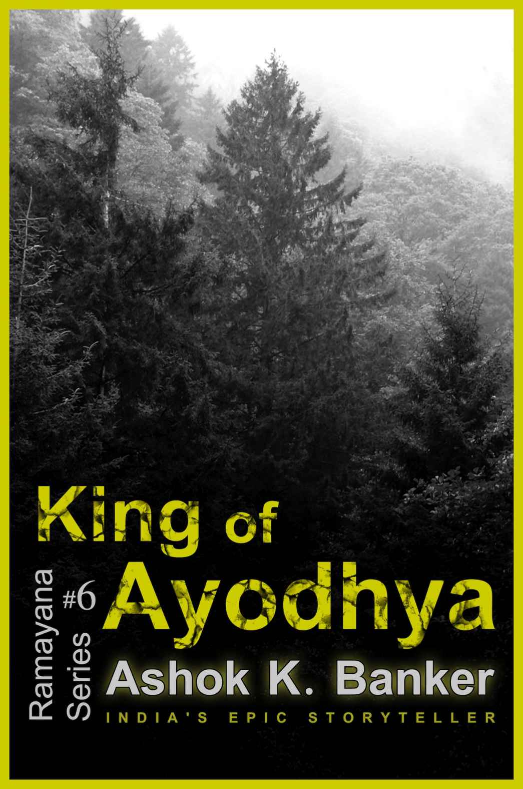 Ramayana Series6 King Of Ayodhya Ashok K Banker Akb Ebooks