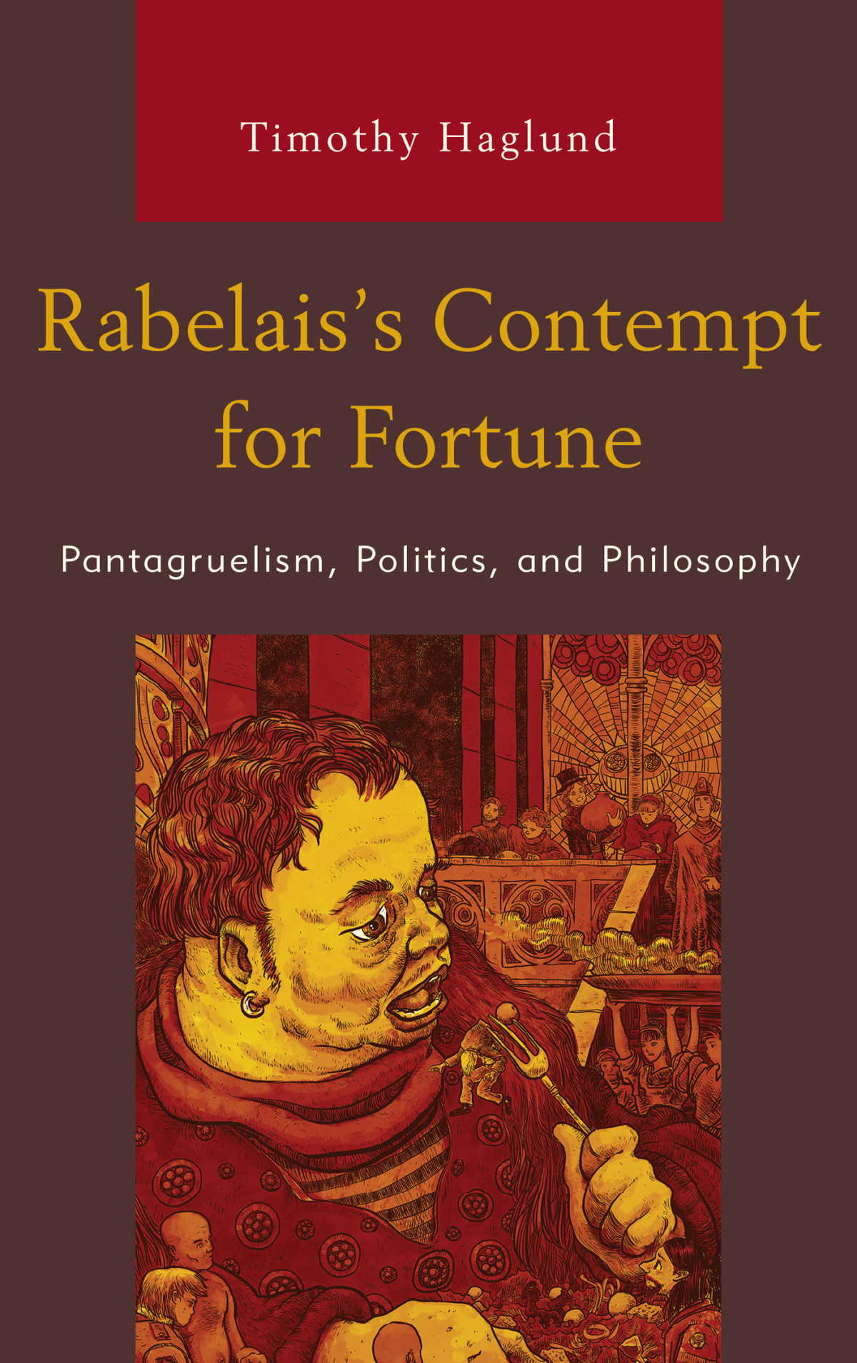 Rabelaiss Contempt For Fortune Timothy Haglund