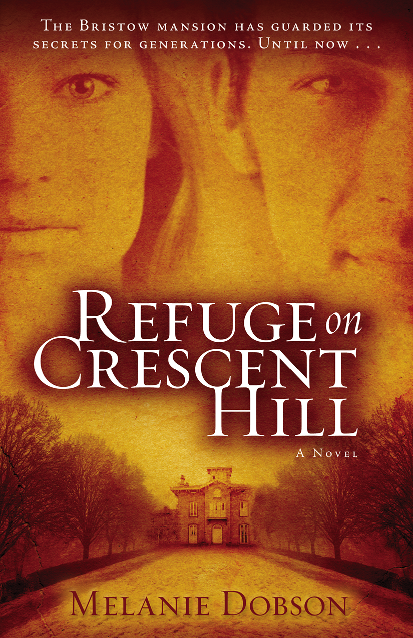 Refuge On Crescent Hill Melanie Dobson