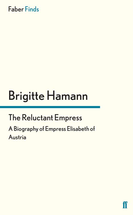 The Reluctant Empress Brigitte Hamann