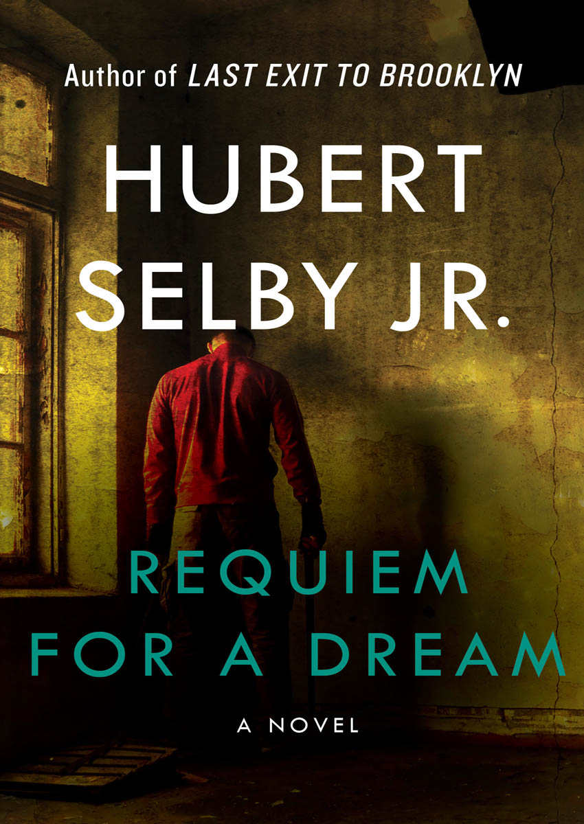 Requiem For A Dream A Novel Hubert Selby Jr