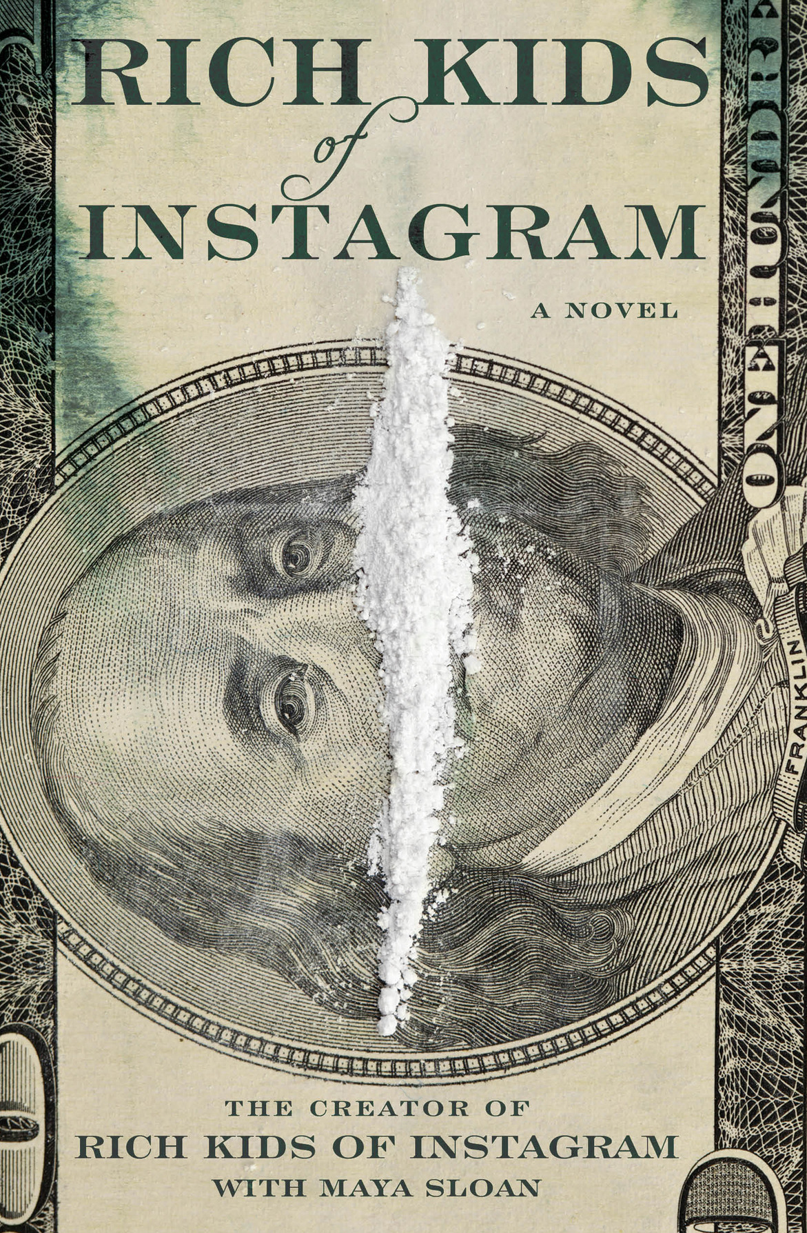Rich Kids Of Instagram A Novel The Creator Of Rich Kids Of Instagram Maya Sloan