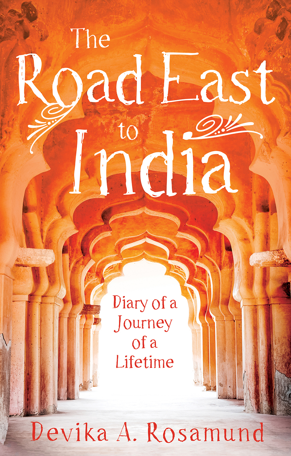 The Road East To India Devika A Rosamund