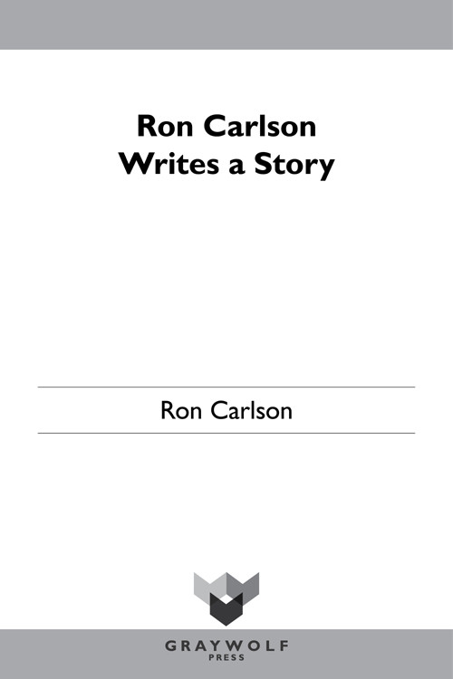 Ron Carlson Writes A Story Ron Carlson