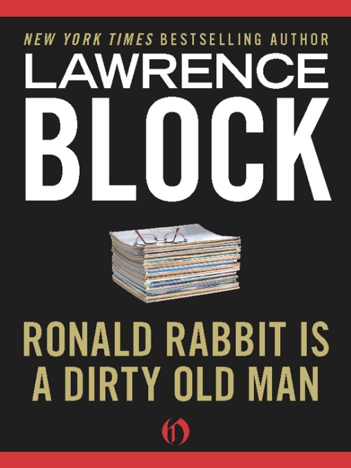 Ronald Rabbit Is A Dirty Old Man Lawrence Block