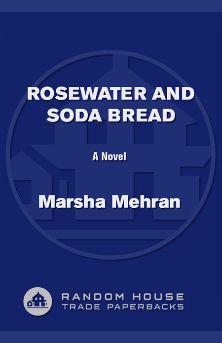 Rosewater And Soda Bread Marsha Mehran