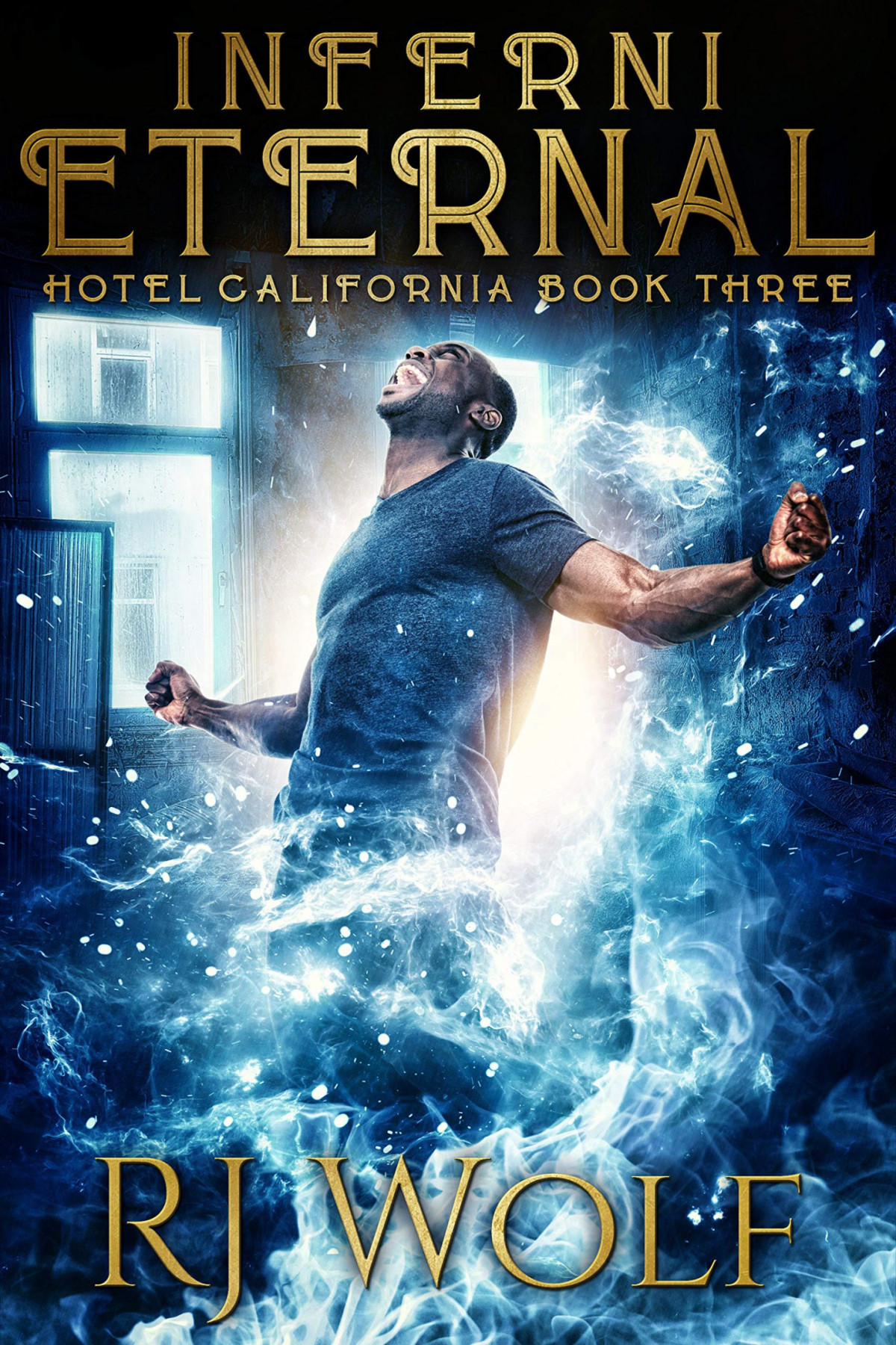 Inferni Eternal Hotel California Book Three An Urban Fantasy Series Rj Wolf