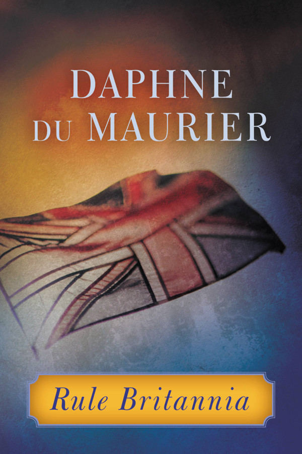 Rule Britannia Daphne Du Maurier