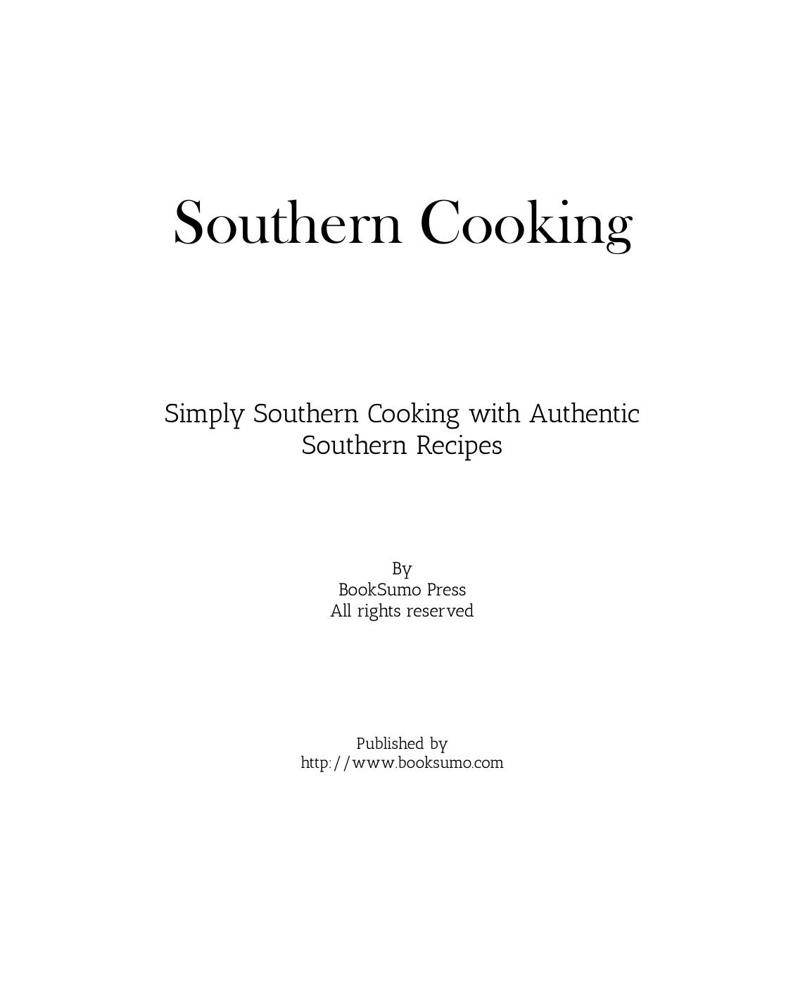 Southern Cooking Simply Southern Cooking With Authentic Southern Recipes Independently Published