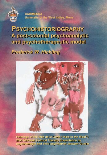 Psychohistoriography A Postcolonial Psychoanalytical And Psychotherapeutic Model Frederick W Hickling