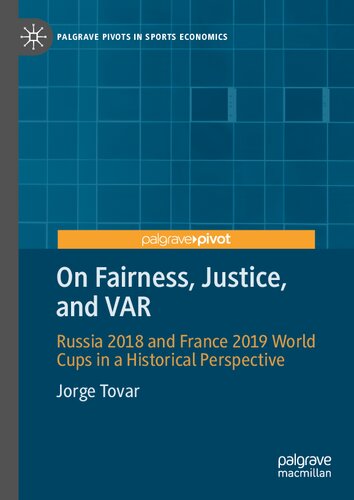 On Fairness Justice And Var Russia 2018 And France 2019 World Cups In A Historical Perspective Jorge Tovar