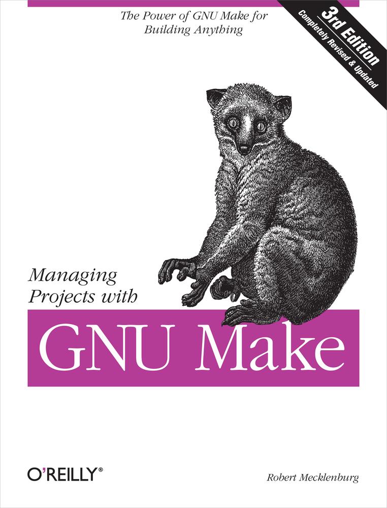Managing Projects With Gnu Make 3rd Edition Robert Mecklenburg