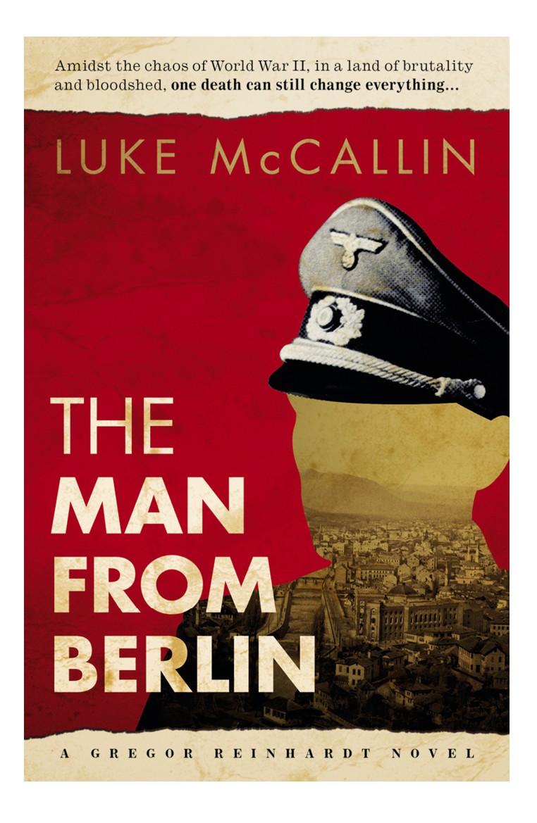 The Man From Berlin A Gregor Reinhardt Novel Luke Mccallin