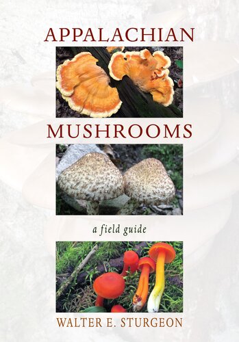 Appalachian Mushrooms A Field Guide Walter E Sturgeon