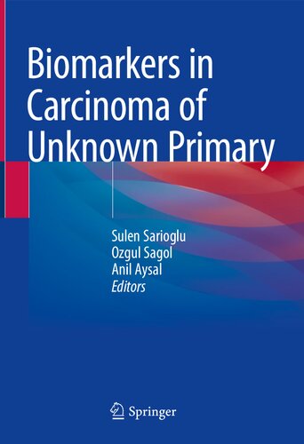 Biomarkers In Carcinoma Of Unknown Primary Sulen Sarioglu Ozgul Sagol