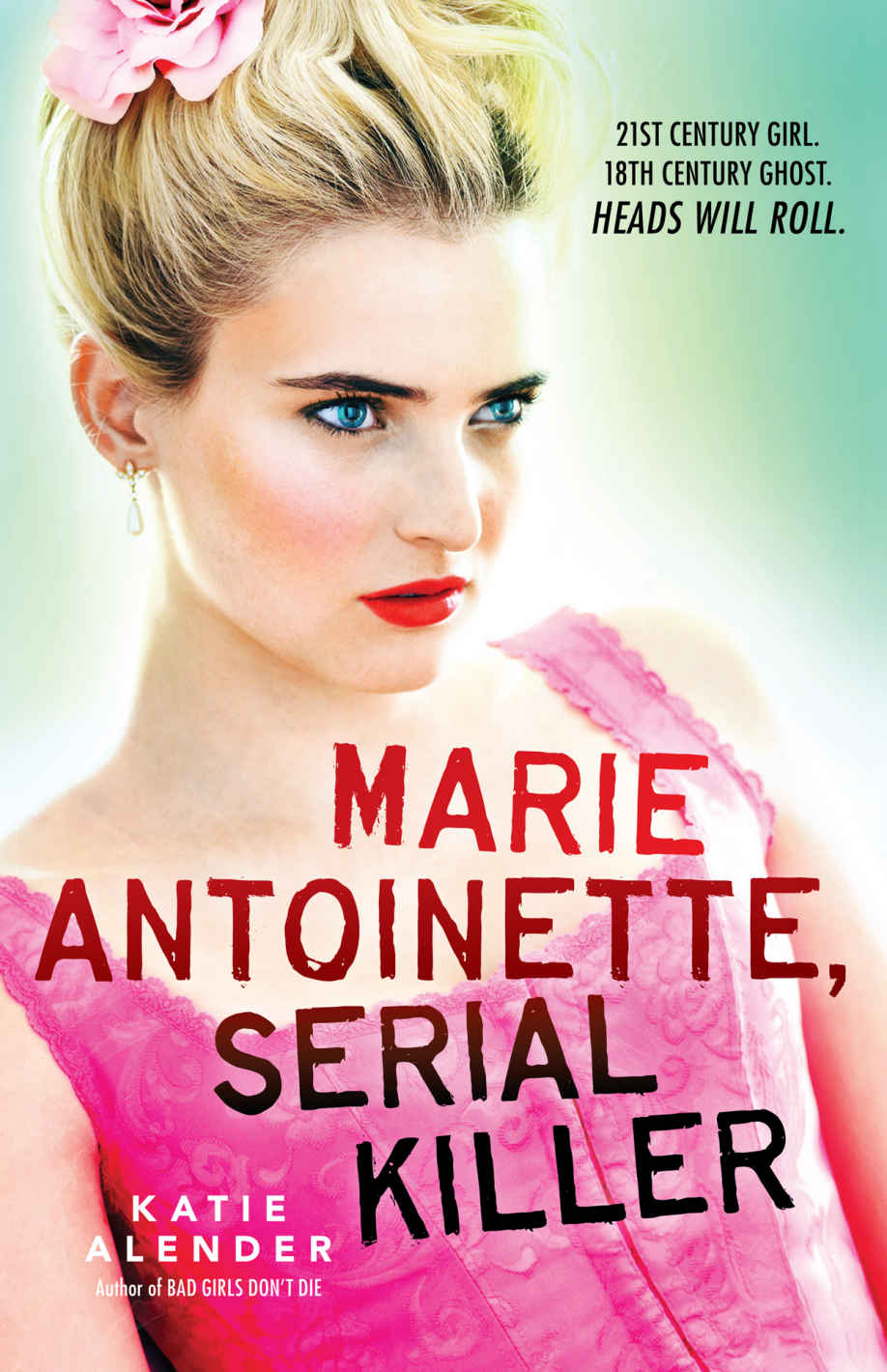 Marie Antoinette Serial Killer Katie Alender