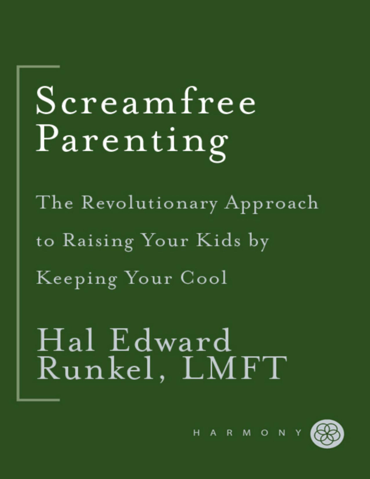 Screamfree Parenting Hal Edward Runkel