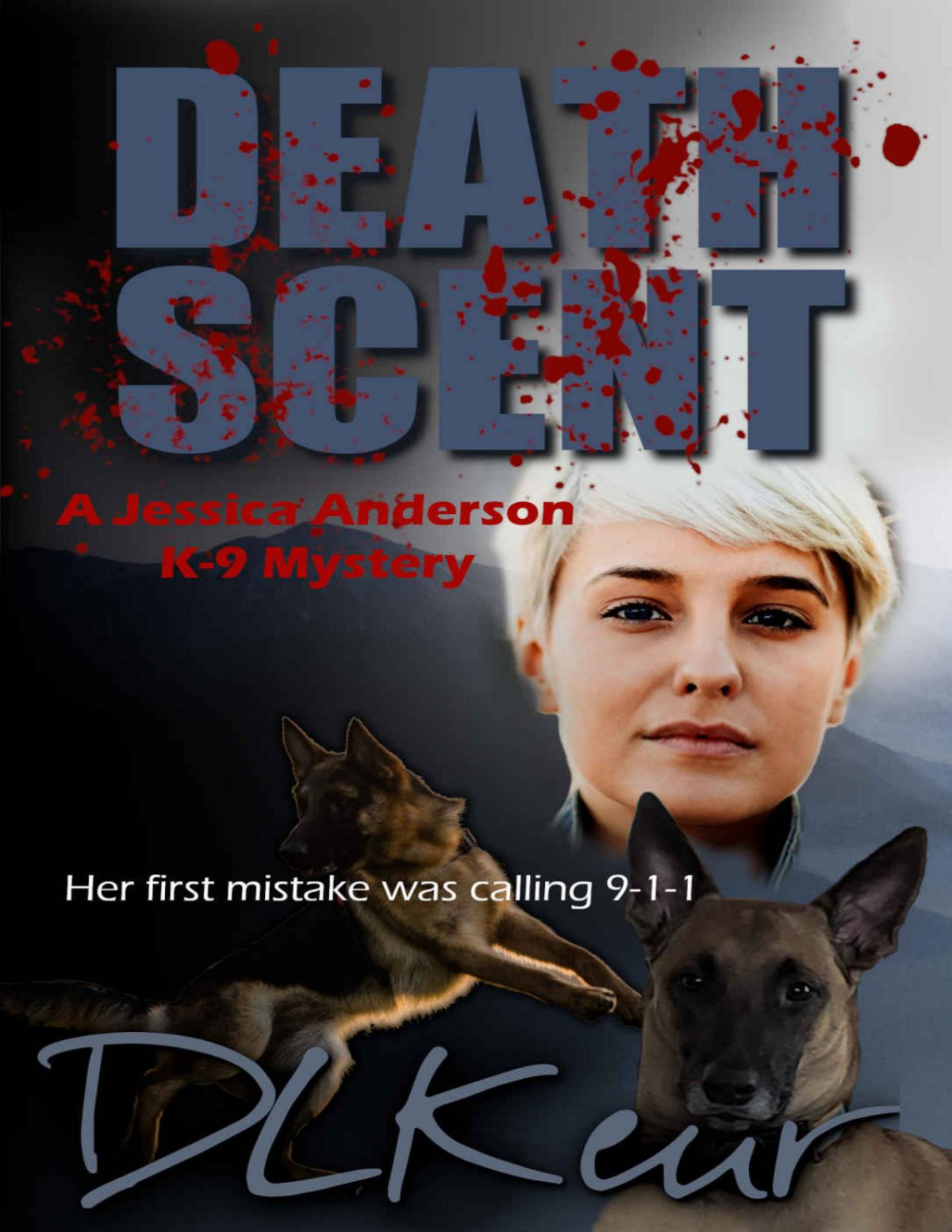 Death Scent A Jessica Anderson K9 Mystery The Jessica Anderson K9 Mysteries Book 1 D L Keur