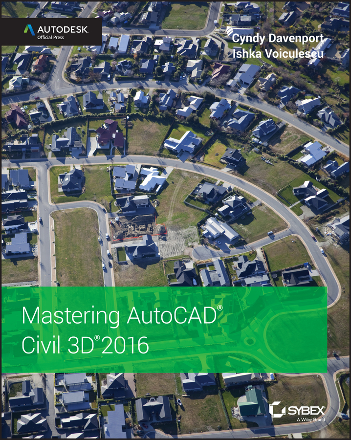 Mastering Autocad Civil 3d 2016 Autodesk Official Press Cyndy Davenport Ishka Voiculescu
