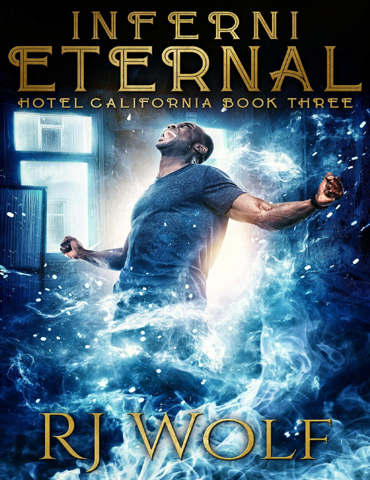 Inferni Eternal Hotel California Book Three An Urban Fantasy Series Rj Wolf
