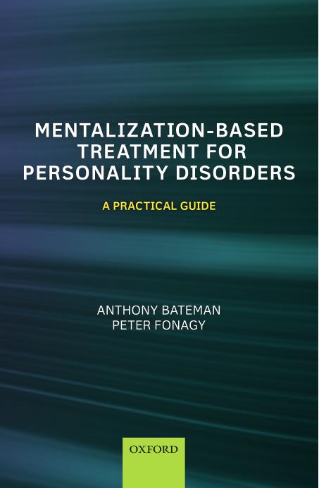 Mentalizationbased Treatment For Personality Disorders Anthony Bateman